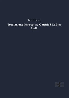 Studien und Beiträge zu Gottfried Kellers Lyrik - Brunner, Paul