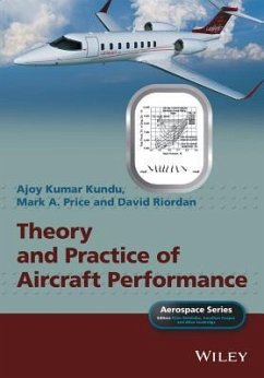 Theory and Practice of Aircraft Performance - Kundu, Ajoy Kumar; Price, Mark A; Riordan, David; Belobaba, Peter; Cooper, Jonathan; Seabridge, Allan
