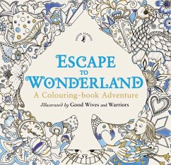 Escape to Wonderland: A Colouring Book Adventure - Warriors, Good Wives and