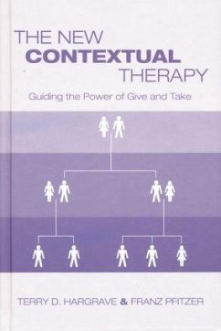 The New Contextual Therapy - Hargrave, Terry D; Pfitzer, Franz