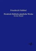 Friedrich Hebbels sämtliche Werke