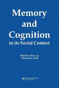 Memory and Cognition in Its Social Context - Wyer, Jr. Robert S.; Srull, Thomas K.