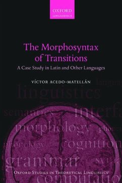 The Morphosyntax of Transitions - Acedo-Matellan, Victor (Junior Research Fellow in Linguistics, Junio