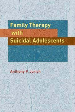 Family Therapy with Suicidal Adolescents - Jurich, Anthony P