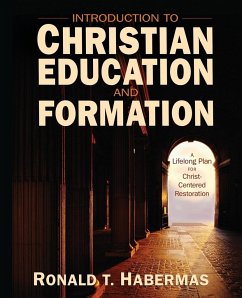 Introduction to Christian Education and Formation - Habermas, Ronald T.