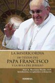 La misericordia : 100 textos del Papa Francisco y Bula del Jubileo