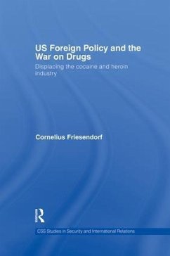 Us Foreign Policy and the War on Drugs - Friesendorf, Cornelius