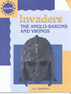 Invaders: The Anglo-Saxons and Vikings - Honnywill, Jill