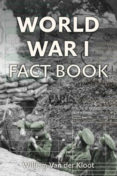 World War I Fact Book - Kloot, William Van der