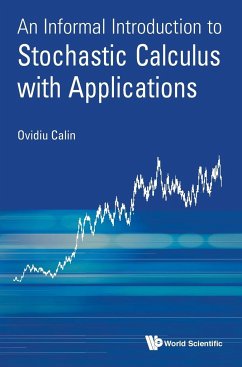 INFORMAL INTRODUCT TO STOCHASTIC CALCULUS WITH APPLICATIONS - Ovidiu Calin