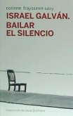 Israel Galván, bailar el silencio