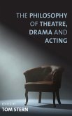 The Philosophy of Theatre, Drama and Acting