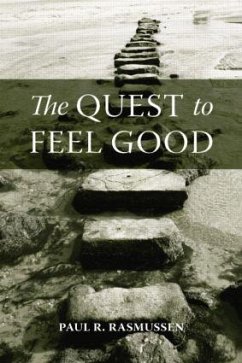 The Quest to Feel Good - Rasmussen, Paul R