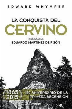 La conquista del Cervino - Martínez De Pisón, Eduardo; Whymper, Edward