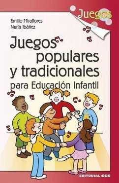 Juegos populares y tradicionales para educación infantil - Miraflores Gómez, Emilio; Ibáñez Olalla, Nuria