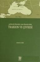 Prehistorik Dönemden Roma Dönemine Kadar Trabzon ve Cevresi - Emir, Osman