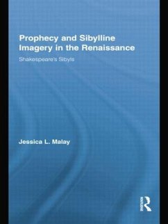 Prophecy and Sibylline Imagery in the Renaissance - Malay, Jessica L