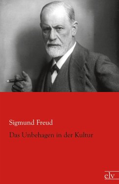 Das Unbehagen in der Kultur - Freud, Sigmund