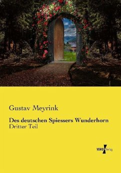 Des deutschen Spiessers Wunderhorn - Meyrink, Gustav