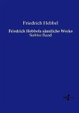 Friedrich Hebbels sämtliche Werke