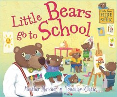 Little Bears Hide and Seek: Little Bears go to School - Maisner, Heather