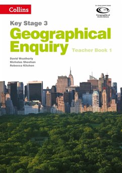 Geography Key Stage 3 - Collins Geographical Enquiry: Teacher's Book 1 - Weatherly, David; Sheehan, Nicholas; Kitchen, Rebecca