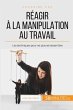 Réagir à la manipulation au travail - Bild 1