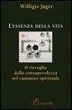Cover L' essenza della vita. Il risveglio della consapevolezza nel cammino spirituale