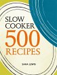 Slow Cooker: 500 Recipes - Bild 1