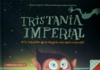 Tristania Imperial: o la rebelión de la alegría, aquí o allí