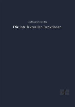 Die intellektuellen Funktionen - Kreibig, Josef Klemens