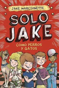 Solo Jake 2. Como perros y gatos - Marcionette, Jake