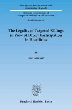 The Legality of Targeted Killings in View of Direct Participation in Hostilities - Alkatout, Josef