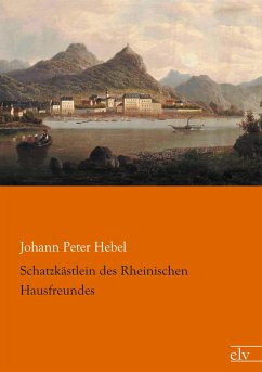 Schatzkästlein des Rheinischen Hausfreundes - Hebel, Johann Peter