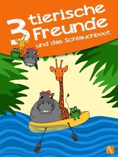 Drei tierische Freunde - und das Schlauchboot (eBook, ePUB)