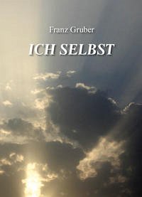 ICH SELBST - Gruber, Franz