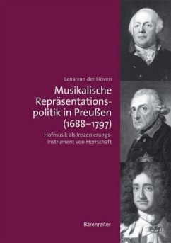Musikalische Repräsentationspolitik in Preußen (1688-1797) - Hoven, Lena van der
