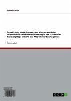 Entwicklung eines Konzepts zur altersorientierten betrieblichen Gesundheitsförderung in der stationären Krankenpflege anhand des Modells der Salutogenese (eBook, ePUB)