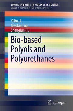Bio-based Polyols and Polyurethanes - Li, Yebo;Luo, Xiaolan;Hu, Shengjun