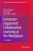 Computer-Supported Collaborative Learning at the Workplace Computer-Supported Collaborative Learning at the Workplace