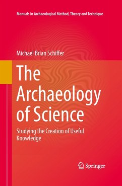 The Archaeology of Science - Schiffer, Michael Brian