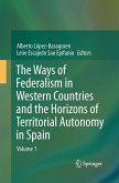The Ways of Federalism in Western Countries and the Horizons of Territorial Autonomy in Spain The Ways of Federalism in Western Countries and the Horizons of Territorial Autonomy in Spain