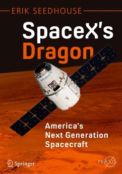 SpaceX's Dragon: America's Next Generation Spacecraft - Seedhouse, Erik