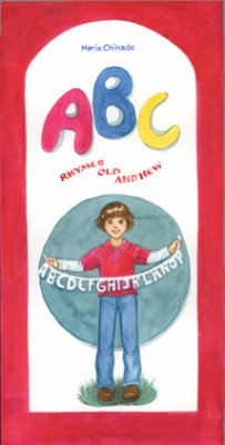 ABC Rhymes Old and New - Chihade, Maria