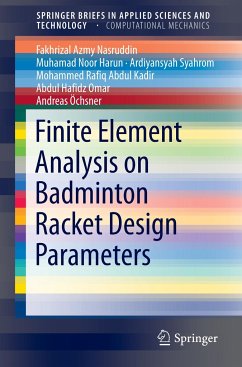Finite Element Analysis on Badminton Racket Design Parameters - Nasruddin, Fakhrizal Azmy;Harun, Muhamad Noor;Syahrom, Ardiyansyah
