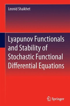 Lyapunov Functionals and Stability of Stochastic Functional Differential Equations - Shaikhet, Leonid