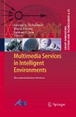 Multimedia Services in Intelligent Environments