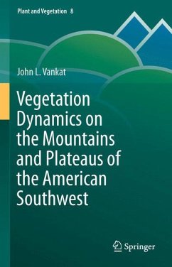 Vegetation Dynamics on the Mountains and Plateaus of the American Southwest - Vankat, John