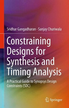 Constraining Designs for Synthesis and Timing Analysis - Gangadharan, Sridhar;Churiwala, Sanjay
