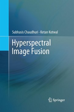 Hyperspectral Image Fusion - Chaudhuri, Subhasis;Kotwal, Ketan